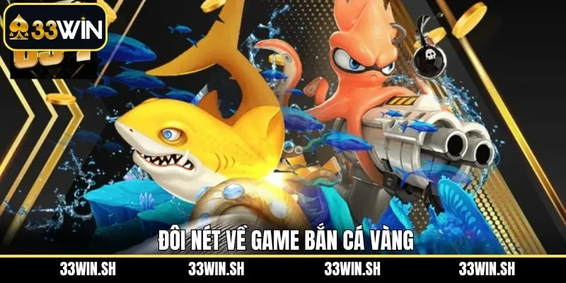 Sơ lược về trò chơi săn cá vàng đỉnh cao