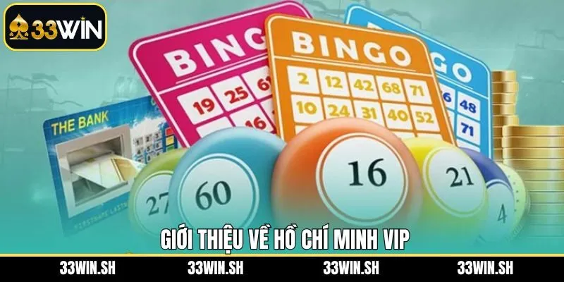 Tìm hiểu xổ số Hồ Chí Minh Vip
