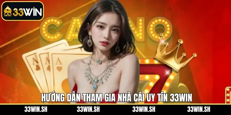 Thao tác gia nhập hệ thống cược 33WIN