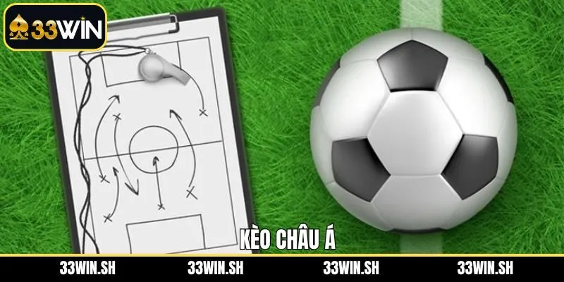 Kèo Châu Á 33WIN – Cẩm Nang Cược Chuẩn Cho Người Chơi Mới