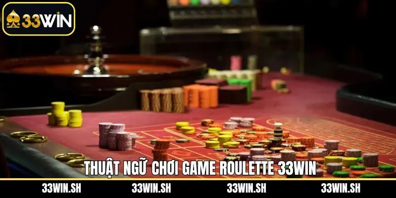 Những thuật ngữ cần chú ý khi trải nghiệm Roulette